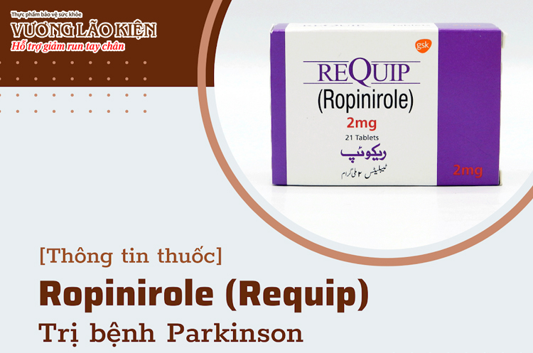 Hướng dẫn sử dụng thuốc Ropinirole trong điều trị Parkinson